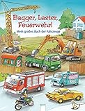 Bagger, Laster, Feuerwehr!: Mein großes Buch der Fahrzeuge livre