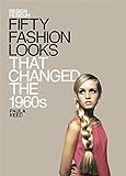 Fifty Fashion Looks that Changed the World (1960s): Design Museum Fifty livre