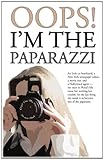 OOPS! I'm the Paparazzi livre