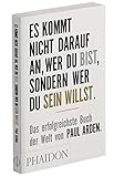 Es kommt nicht darauf an, wer Du bist, sondern wer Du sein willst: Das erfolgreichste Buch der Welt livre