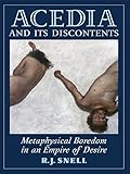 Acedia and Its Discontents: Metaphysical Boredom in an Empire of Desire (English Edition) livre