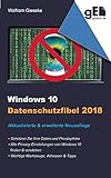 Windows 10 Datenschutzfibel 2018: Alle Datenschutzeinstellungen finden, verstehen und optimal einste livre