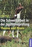 Die Schweißarbeit in der Jagdhundprüfung: Theorie und Praxis livre