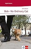 Bob - No Ordinary Cat: Schulausgabe für das Niveau A2, ab dem 3. Lernjahr. Ungekürzter englischer livre