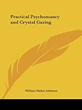 Practical Psychomancy and Crystal Gazing, 1907 livre