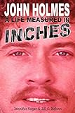 John Holmes, a Life Measured in Inches livre