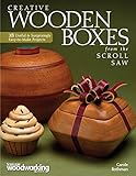 Creative Wooden Boxes from the Scroll Saw: 28 Useful & Surprisingly Easy-to-Make Projects livre