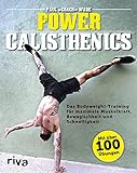 Power Calisthenics: Das Bodyweight-Training für maximale Muskelkraft, Beweglichkeit und Schnelligke livre