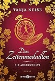 Das Zeitenmedaillon - Die Auserwählte livre