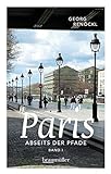 Paris abseits der Pfade: Eine etwas andere Reise durch die Stadt an der Seine livre