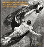Alle Register des Lebens: Max Klinger - Graphische Zyklen und Zeichnungen livre