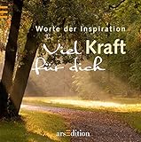 Viel Kraft für dich: Worte der Inspiration livre