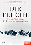 Die Flucht: Über die Vertreibung der Deutschen aus dem Osten livre