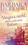 Vergiss nicht, dass wir uns lieben (Liebesroman) livre