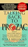 Talking Back to Prozac: What Doctors Won't Tell You About Today's Most Controversial Drug livre