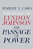 The Passage of Power: The Years of Lyndon Johnson livre