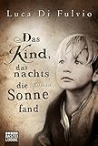 Das Kind, das nachts die Sonne fand: Roman livre