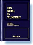 Ein Kurs in Wundern: Textbuch /Übungsbuch /Handbuch für Lehrer livre