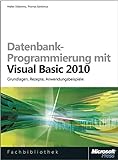 Datenbank-Programmierung mit Visual Basic 2010: Grundlagen, Rezepte, Anwendungsbeispiele livre