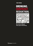 Ordnung. Kontrast. Reduktion.: Der sichere Weg zu einer guten Gestaltung livre