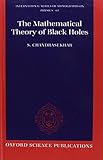 The Mathematical Theory of Black Holes livre