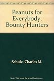 Peanuts for Everybody: Bounty Hunters livre