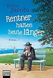 Rentner halten heute länger: Roman livre