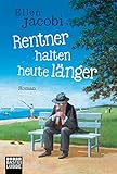 Rentner halten heute länger: Roman livre