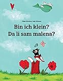 Bin ich klein? Jesam li mala?: Kinderbuch Deutsch-Bosnisch (zweisprachig/bilingual) livre