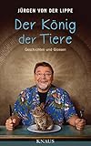 Der König der Tiere: Geschichten und Glossen (German Edition) livre