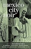 Mexico City Noir (Akashic Noir) (English Edition) livre