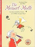 Die Mozart-Motte: Eine Klavier-Geschichte mit Löchern und 12 Werken des jungen Mozart livre
