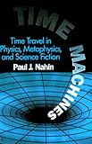 Time Machines: Time Travel in Physics, Metaphysics, and Science Fiction livre