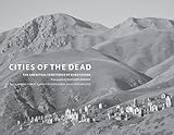 Cities of the Dead: The Ancestral Cemeteries of Kyrgyzstan livre