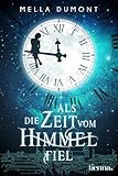 Als die Zeit vom Himmel fiel livre