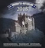 Sagenhaftes Deutschland 2015: Geheimnisvoll, sagenhaft und mysteriös! livre