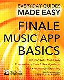 Finale Music App Basics: Expert Advice, Made Easy (Everyday Guides Made Easy) (English Edition) livre