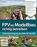 FPV (First Person View) im Modellbau richtig betreiben: Videoübertragung aus dem RC-Modell (Buch mi livre