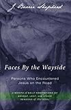 Faces By the Wayside-Persons Who Encountered Jesus on the Road livre