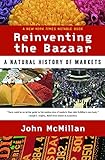 Reinventing the Bazaar - A Natural History of Markets livre
