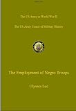 The Employment of Negro Troops (US Army Green Book) (English Edition) livre