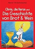 Chris die Kerze und die Geschichte von Brot und Wein livre