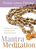 Mantra Meditation: Change Your Karma with the Power of Sacred Sound livre