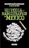 Historia del narcotrafico en México / A History of Drug Trafficking in Mexico livre