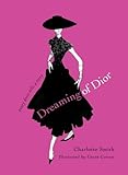 Dreaming of Dior: Every Dress Tells a Story (English Edition) livre