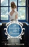 The Captivating Lady Charlotte (Regency Brides: A Legacy of Grace Book 2) (English Edition) livre