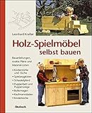 Holz-Spielmöbel selbst bauen: Bauanleitungen, exakte Pläne und Materiallisten livre