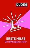 Erste Hilfe - Die 100 häufigsten Fehler: Rechtschreibung, Grammatik & Co. livre