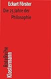 Die 25 Jahre der Philosophie: Eine systematische Rekonstruktion (Klostermann RoteReihe, Band 51) livre