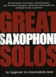 Great Saxophone Solos Asax: For Beginner To Intermediate Level livre